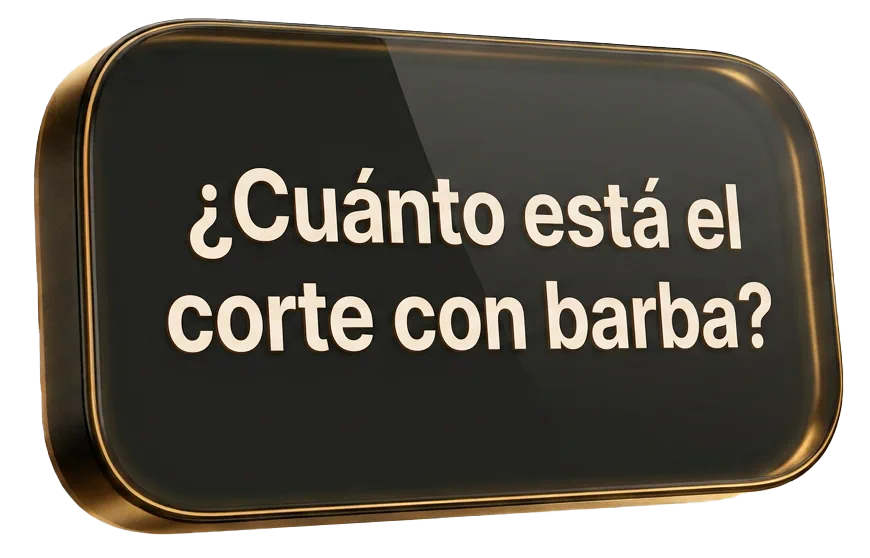 Mensaje de un cliente: «¿Cuánto está el corte con barba?»